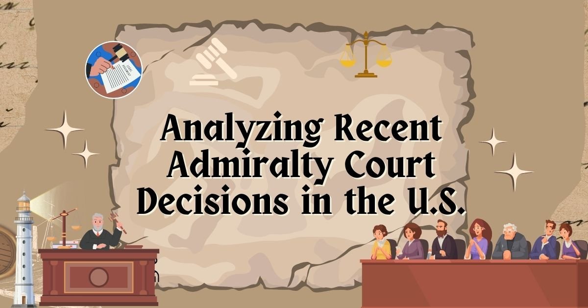 Analyzing Recent Admiralty Court Decisions in the U.S.