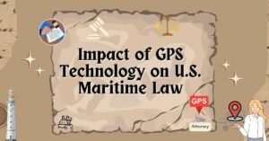 Impact of GPS Technology on U.S. Maritime Law