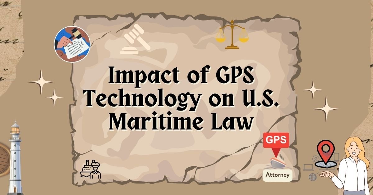 Impact of GPS Technology on U.S. Maritime Law