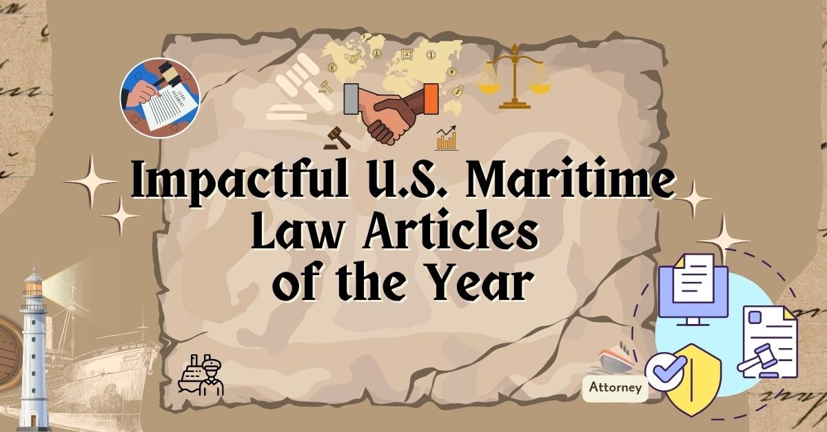 Impactful U.S. Maritime Law Articles of the Year