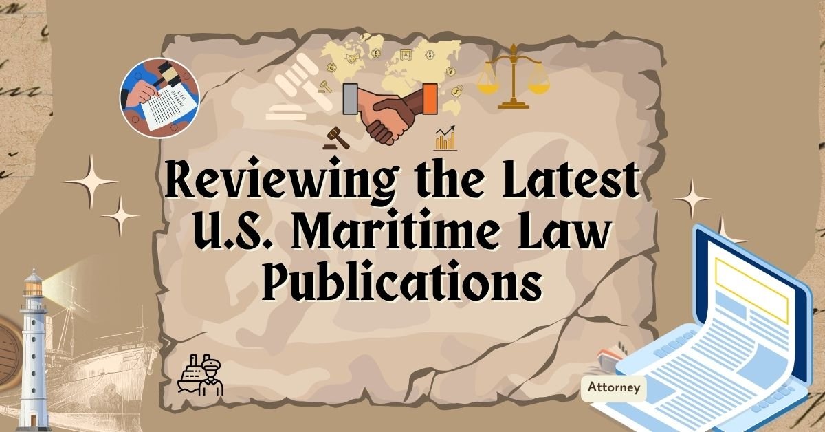 Reviewing the Latest U.S. Maritime Law Publications