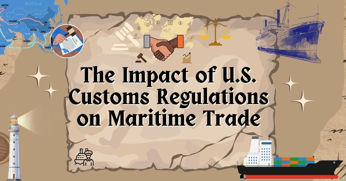 The Impact of U.S. Customs Regulations on Maritime Trade